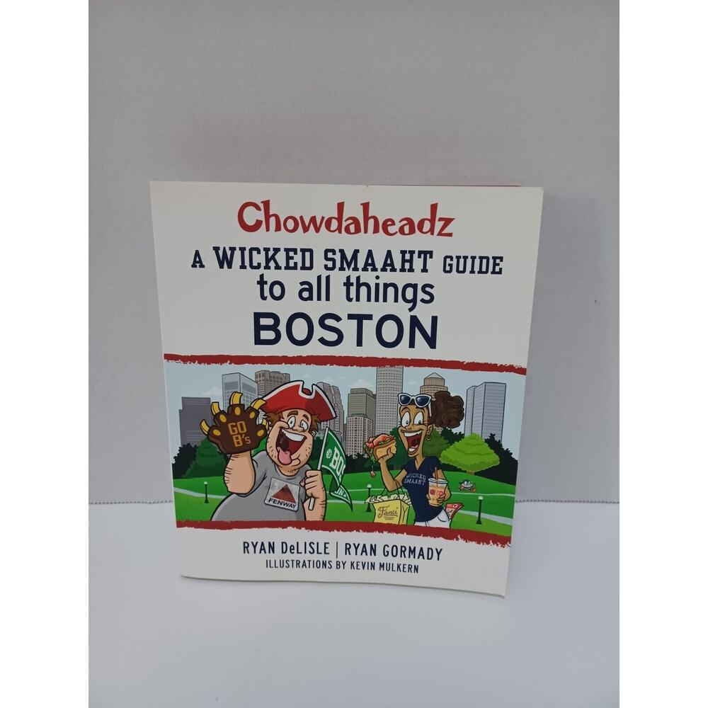 Chowdaheadz: A‎ Wicked Smaaht Guide to All Things Boston